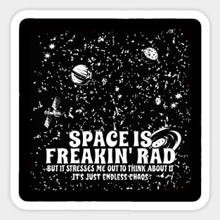 Space is Freakin' Rad Sticker